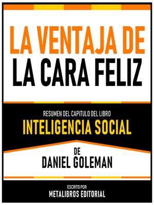 cover image of La Ventaja De La Cara Feliz--Resumen Del Capitulo Del Libro Inteligencia Social De Daniel Goleman